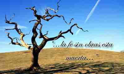 Predicas Cristianas - Una fe verdadera, es una fe que obra